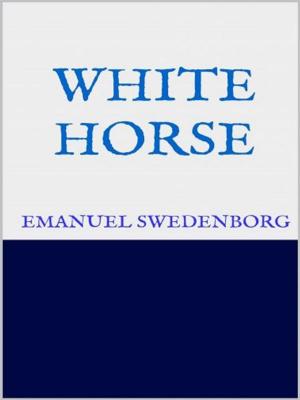 Cover of the book White Horse by Emanuel Swedenborg