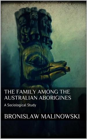 Cover of the book The Family among the Australian Aborigines by F. B. Jevons