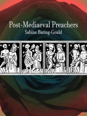 Cover of the book Post-Mediaeval Preachers by E. F. Benson