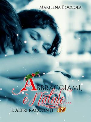 Book cover of Abbracciami, è Natale e altri racconti
