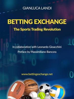Cover of the book Betting Exchange - The Sports Trading Revolution by Luter Emmett Holt