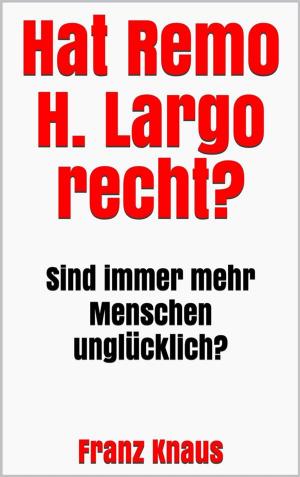 Cover of the book Hat Remo H. Largo recht? by Anton Rau