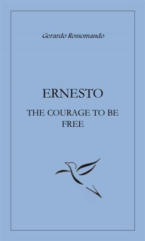 Cover of the book Ernesto the courage to be free by Paco Ignacio Taibo II