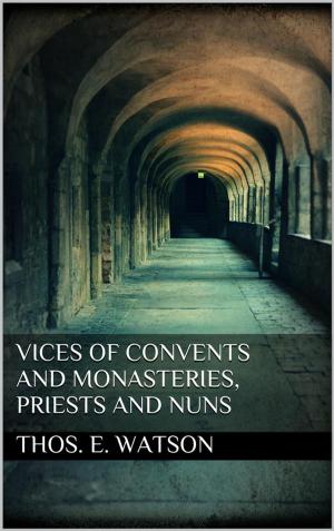 Cover of Vices of Convents and Monasteries, Priests and Nuns