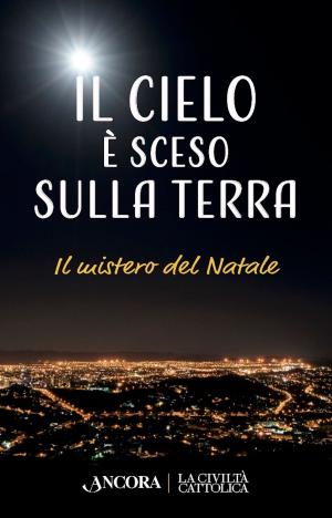Cover of the book Il cielo è sceso sulla terra by Raniero Cantalamessa