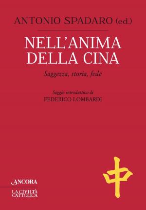 Cover of the book Nell'anima della Cina by Guglielmo Cazzulani
