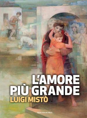 Cover of the book L'amore più grande by Benedetto XVI, Joseph Ratzinger