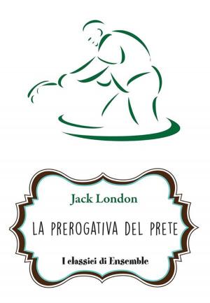 Cover of the book La prerogativa del prete by Riccardo de Torrebruna