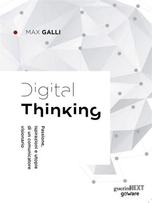 Cover of the book Digital Thinking. Passione, ispirazioni e utopie di un comunicatore visionario by Angelo Santoro