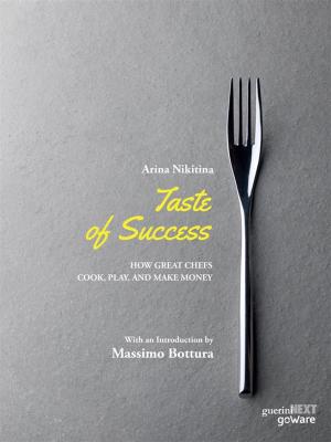 Cover of the book Taste of Success. How Great Chefs Cook, Play, and Make Money by Elizabeth Castro