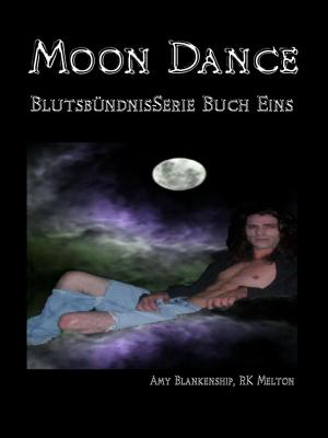 Cover of the book Moon Dance (Blutsbündnis-serie Buch 1) by Daniele Salsano