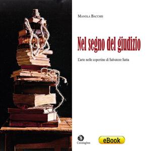 bigCover of the book Nel segno del giudizio: l’arte nelle copertine di Salvatore Satta by 