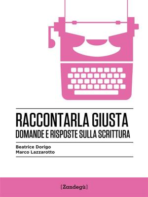 Cover of the book Raccontarla giusta by Gioia Gottini
