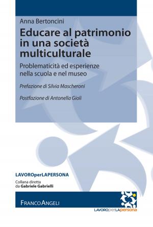 Cover of the book Educare al patrimonio in una società multiculturale by Antonio Martina