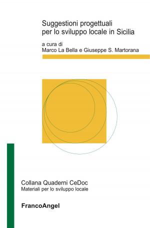 Cover of the book Suggestioni progettuali per lo sviluppo locale in Sicilia by Giancarlo Bizzarri, Monica Canciani, Massimo Farina
