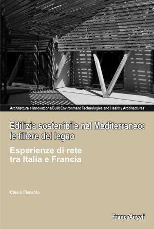 Cover of the book Edilizia sostenibile nel mediterraneo: le filiere del legno by Nicola Grande