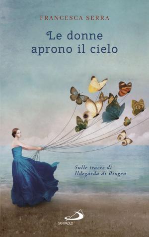 Cover of the book Le donne aprono il cielo by Tonino Bello