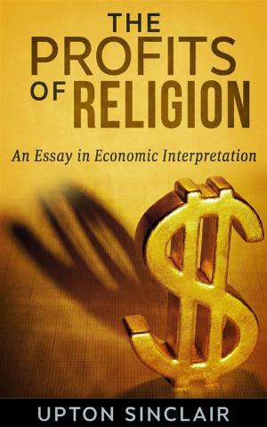 Cover of the book The Profits of Religion: An Essay in Economic Interpretation by Vito Costantini