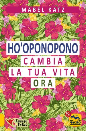 Cover of the book Ho'oponopono - Cambia la tua Vita Ora by Napoleon Hill