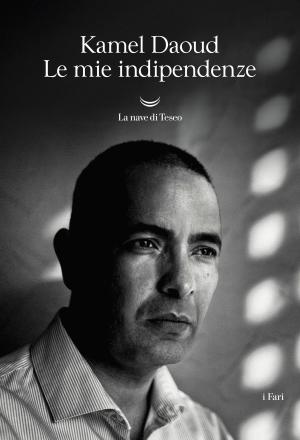 Book cover of Le mie indipendenze