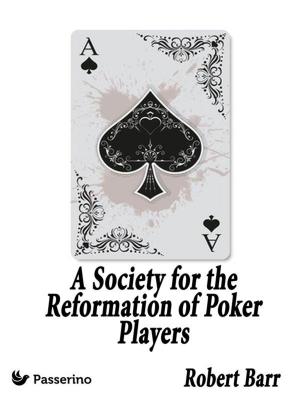 Book cover of A Society for the Reformation of Poker Players