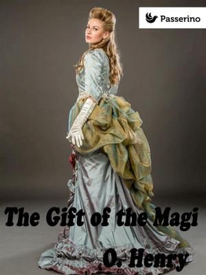 Cover of the book The Gift of the Magi by Passerino Editore