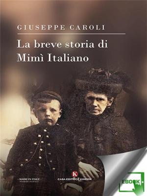 Cover of the book La breve storia di Mimì Italiano by Gianluca Oriente