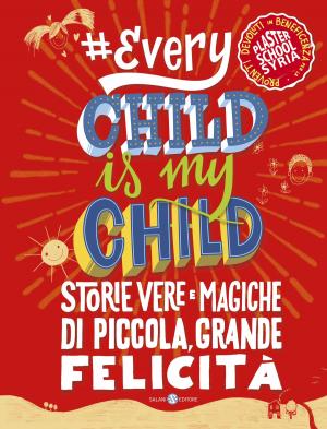 Cover of the book Every Child Is My Child by Nicola Sorrentino, Paola Gambino