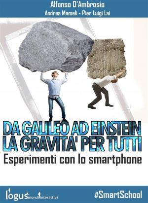 Cover of Da Galileo ad Einstein: la Gravità per tutti - Esperimenti con lo smartphone