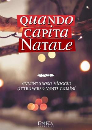 Cover of the book Quando capita Natale by Pierangelo Lomagno