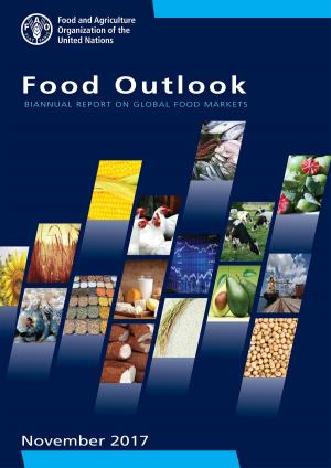 Book cover of Food Outlook: Biannual Report on Global Food Markets. November 2017