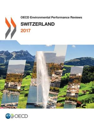 Cover of the book OECD Environmental Performance Reviews: Switzerland 2017 by Collective