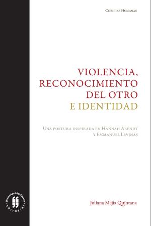 Cover of the book Violencia, reconocimiento del otro e identidad by Juan Carlos Chaparro Rodríguez