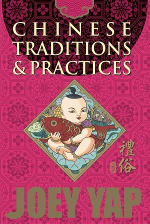 Cover of the book Chinese Traditions & Practices by Yap Joey