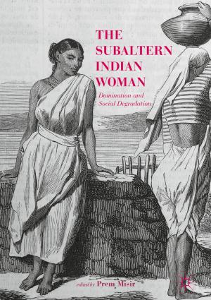 Cover of the book The Subaltern Indian Woman by Yiqun Tang, Jie Zhou, Ping Yang, Jingjing Yan, Nianqing Zhou