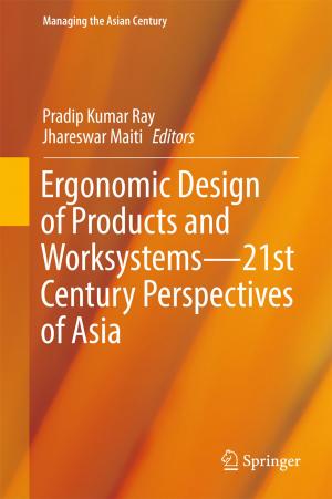 Cover of the book Ergonomic Design of Products and Worksystems - 21st Century Perspectives of Asia by Takeshi Emura, Shigeyuki Matsui, Virginie Rondeau