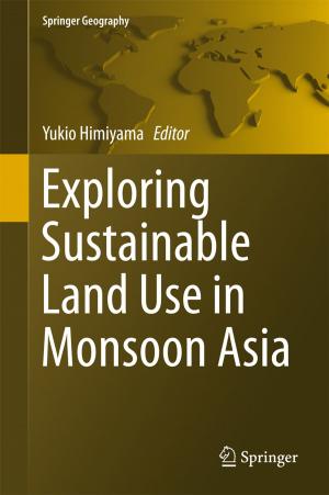 Cover of the book Exploring Sustainable Land Use in Monsoon Asia by Jian Wang