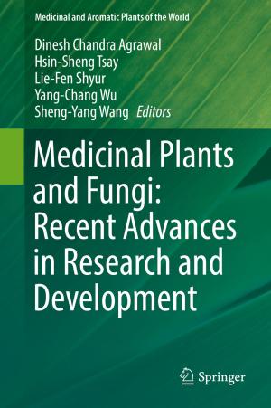 Cover of the book Medicinal Plants and Fungi: Recent Advances in Research and Development by Tetsuya Sakai