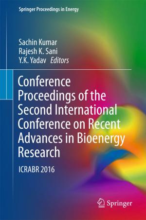 Cover of the book Conference Proceedings of the Second International Conference on Recent Advances in Bioenergy Research by Sandeep Kumar, Niyati Baliyan