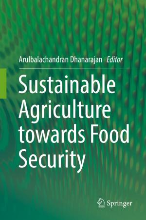 Cover of the book Sustainable Agriculture towards Food Security by Songling Huang, Shen Wang, Weibin Li, Qing Wang