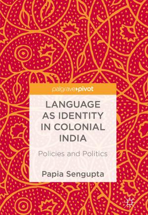 Cover of the book Language as Identity in Colonial India by Gaurav Baranwal, Dinesh Kumar, Zahid Raza, Deo Prakash Vidyarthi
