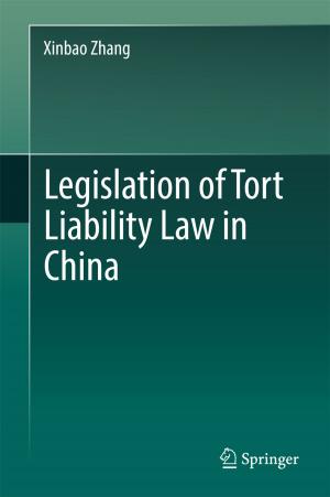 Cover of the book Legislation of Tort Liability Law in China by Jiapu Zhang