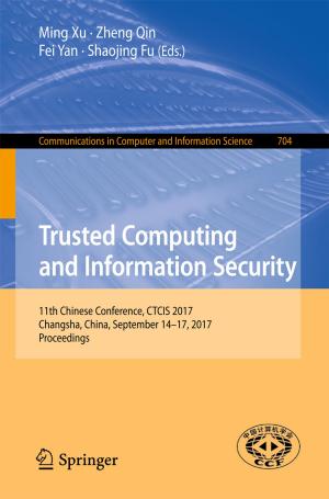 Cover of the book Trusted Computing and Information Security by Xiaojing Zhang, Yang Li