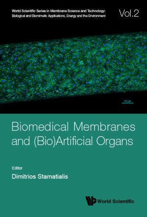 Cover of the book Biomedical Membranes and (Bio)Artificial Organs by Kelvin Y C Teo, Chee Wai Wong, Andrew S H Tsai;Daniel S W Ting;Shu Yen Lee;Gemmy C M Cheung