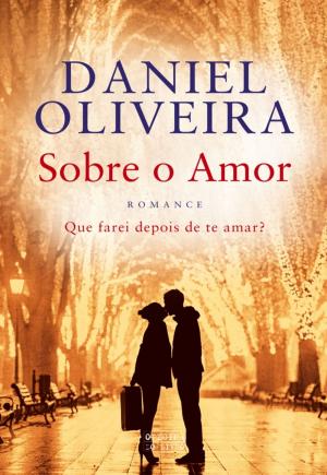 Cover of the book Sobre o Amor by Daniel Oliveira