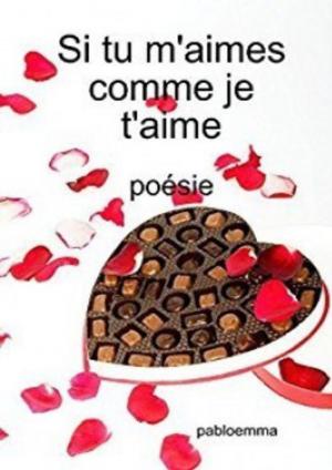 Book cover of Si tu m'aimes comme je t'aime