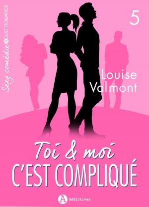 Cover of the book Toi et moi : c'est compliqué, vol. 5 by Olivia Dean