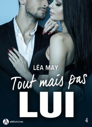Cover of the book Tout mais pas lui - 4 by Eva M. Bennett, Rose M. Becker, Gabriel Simon