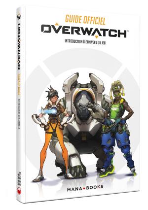 Cover of the book Guide officiel Overwatch : introduction à l'univers du jeu by Shannon Messenger
