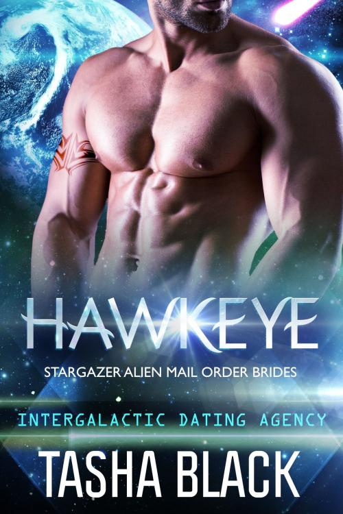 Cover of the book Hawkeye: Stargazer Alien Mail Order Brides #9 (Intergalactic Dating Agency) by Tasha Black, 13th Story Press
